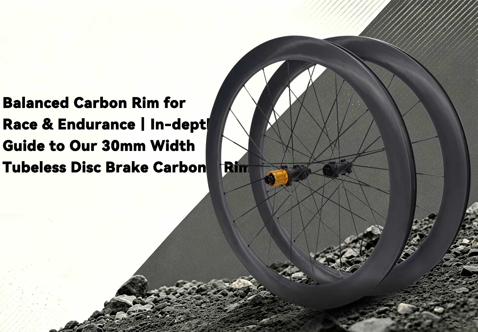 Jante en carbone équilibrée pour la compétition et l'endurance | Guide détaillé de notre jante en carbone pour freins à disque tubeless de 30 mm de largeur extérieure